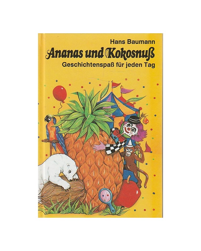 Ananas und Kokosnuß - Geschichtenspaß für jeden Tag