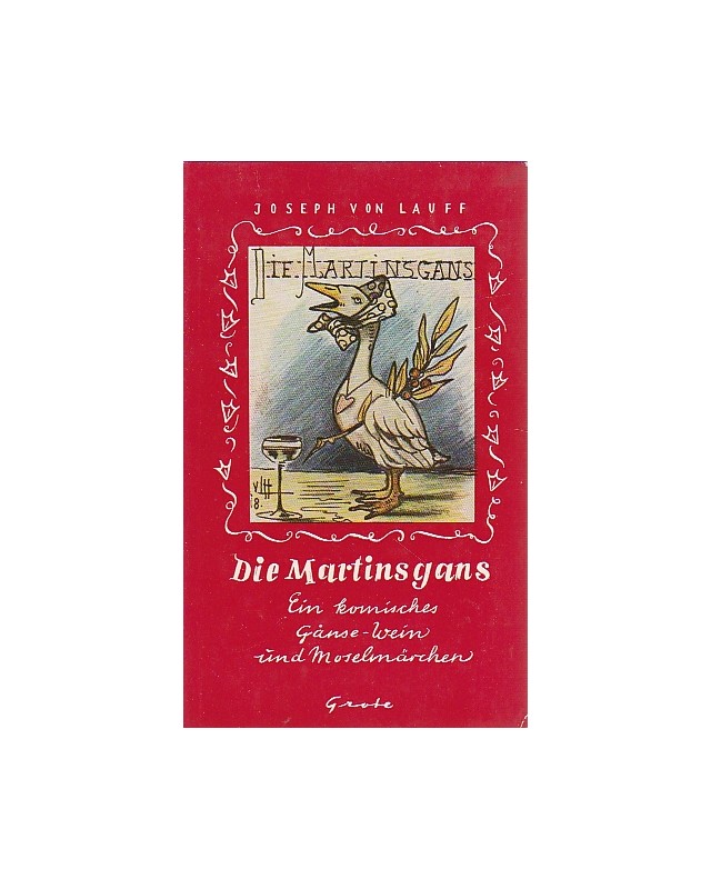Die Martinsgans - Ein komisches Gänse-Wein und Moselmärchen