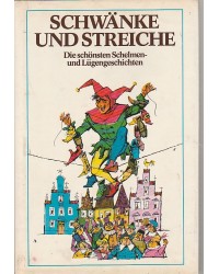 Schwänke und Streiche - Die schönsten Schelmen- und Lügengeschichten