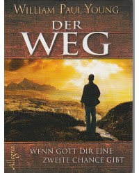 Der Weg - Wenn Gott Dir eine zweite Chance gibt