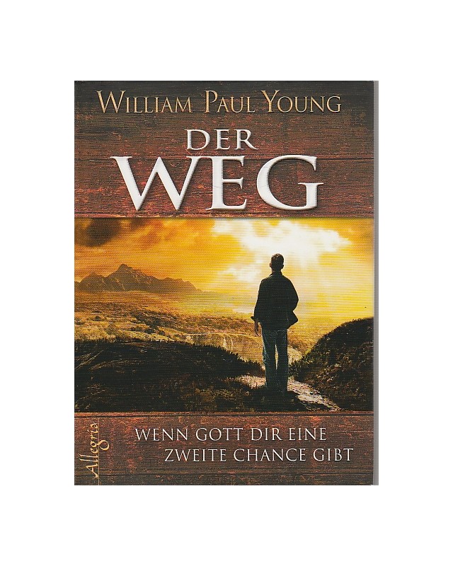 Der Weg - Wenn Gott Dir eine zweite Chance gibt