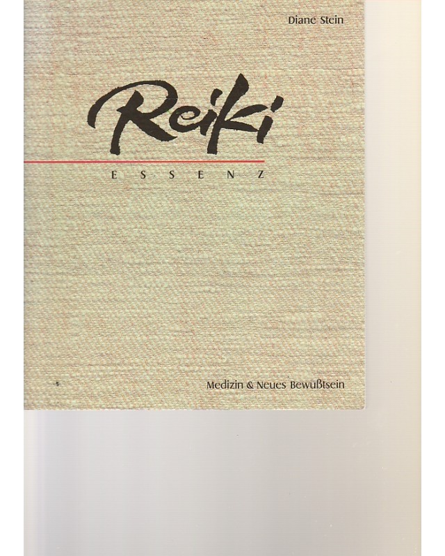 Reiki-Essenz - Der Wegweiser zu einer alten Heilkunst