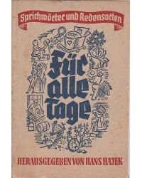 Für alle Tage - Redensarten und Sprichwörter aus allen deutschen Landen zusammengebracht