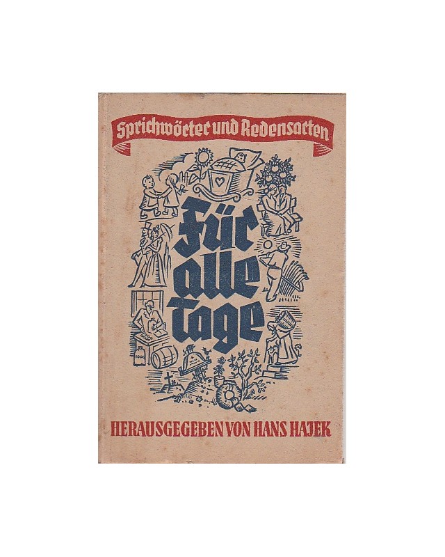 Für alle Tage - Redensarten und Sprichwörter aus allen deutschen Landen zusammengebracht