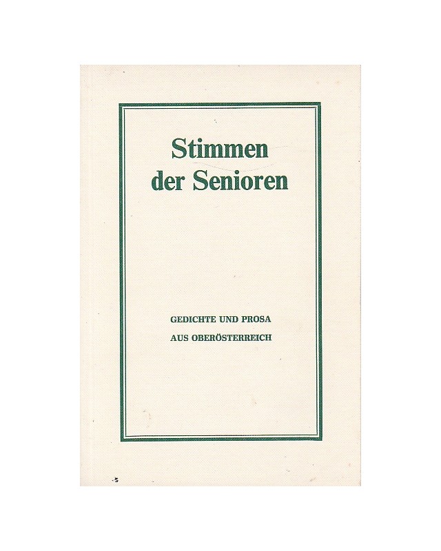 Stimmen der Senioren - Gedichte und Prosa aus Oberösterreich