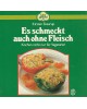 Es schmeckt auch ohne Fleisch - kochen nicht nur für Vegetarier