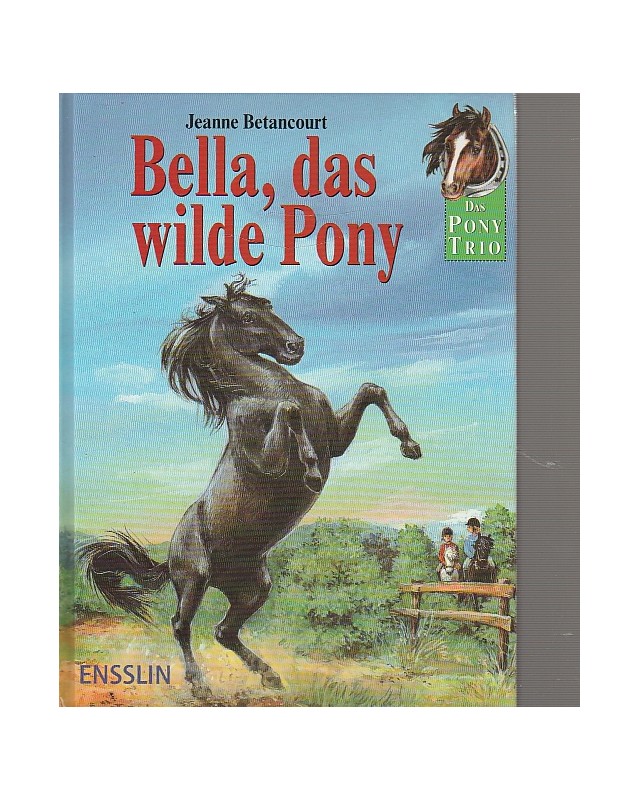 Das Pony-Trio - Bella, das wilde Pony