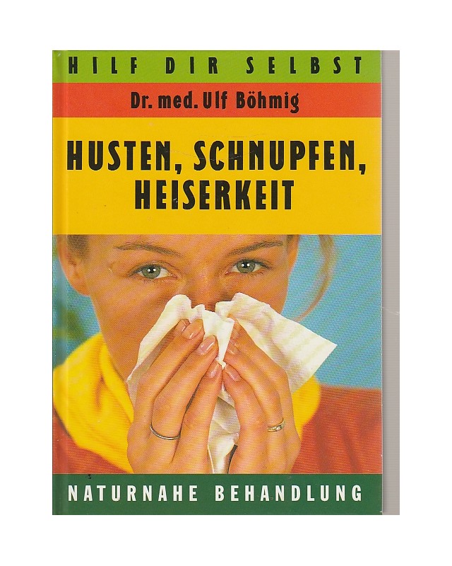 Husten, Schnupfen, Heiserkeit