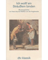 Ich wollt' ein Sträußlein binden - Blumengedichte Nr. 2314