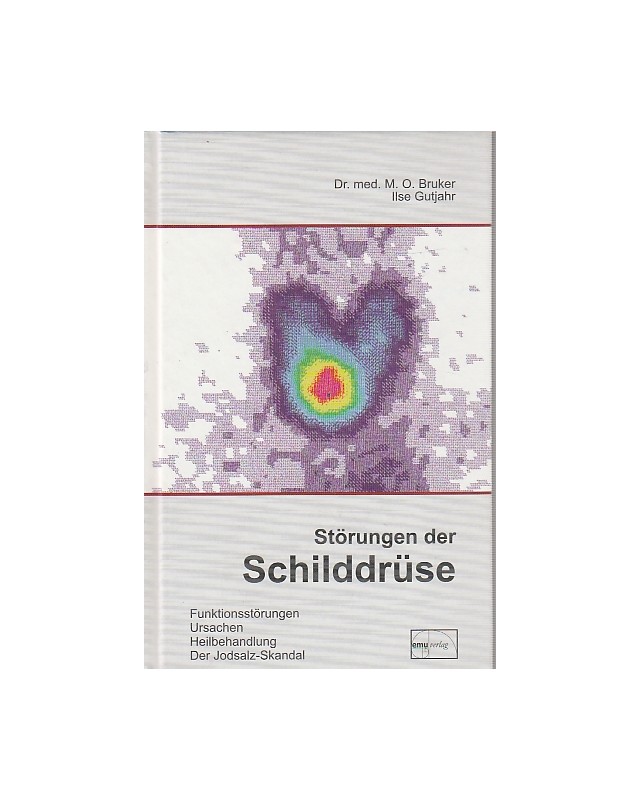 Störungen der Schilddrüse - Funktionsstörungen, Ursachen, Heilbehandlung, der Jodsalz-Skandal