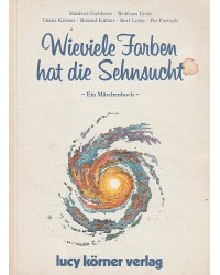 Wieviele Farben hat die Sehnsucht - Ein Märchenbuch