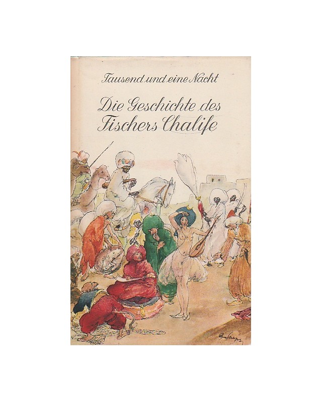 Tausend und eine Nacht - Die Geschichte des Fischers Chalife