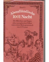Abendländische 1001 Nacht - Die schönsten Märchen und Sagen aller europäischen Völker - Band 2