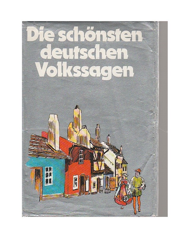Bunte Welt der Sagen - Die schönsten deutschen Volkssagen