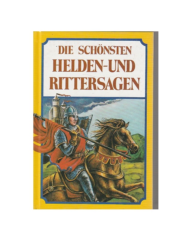 Die schönsten Helden- und Rittersagen - Sonderausgabe