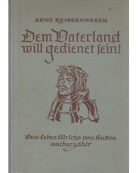 Dem Vaterland will gedienet sein!