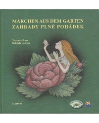 Märchen aus dem Garten -Zahrady plné pohádek Bezaubernde Geschichten aus Tschechien und Österreich