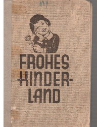Frohes Kinderland - Lesebuch für die dritte Schulstufe der österreichischen Volksschulen