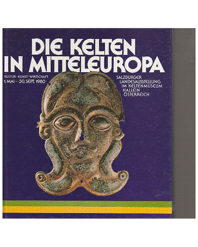 Salzburger Landesausstellung - Die Kelten in Mitteleuropa - Kultur, Kunst, Wirtschaft