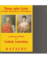 Sonderausstellung Artstetten - Thron der Liebe - 90 Jahre Hochzeit des Thronfolgers