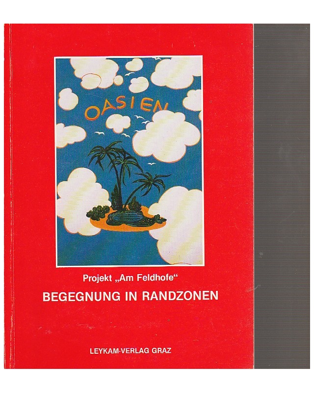 Oasien - Begegnung in Randzonen - Projekt "Am Feldhofe"