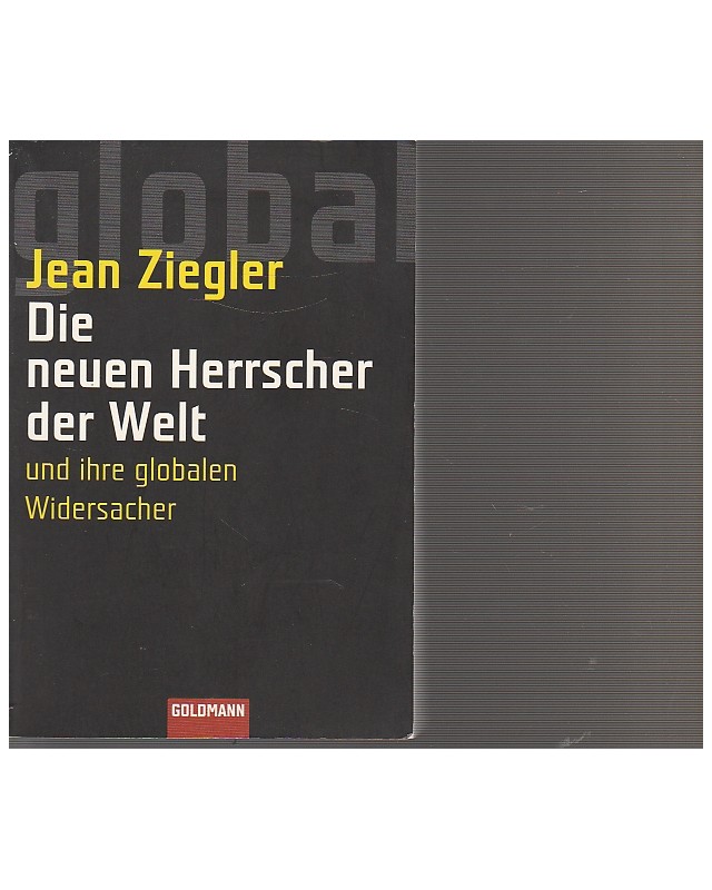 Die neuen Herrscher der Welt und ihre globalen Widersacher