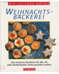Die leichte Küche - Weihnachtsbäckerei - Das moderne Backbuch