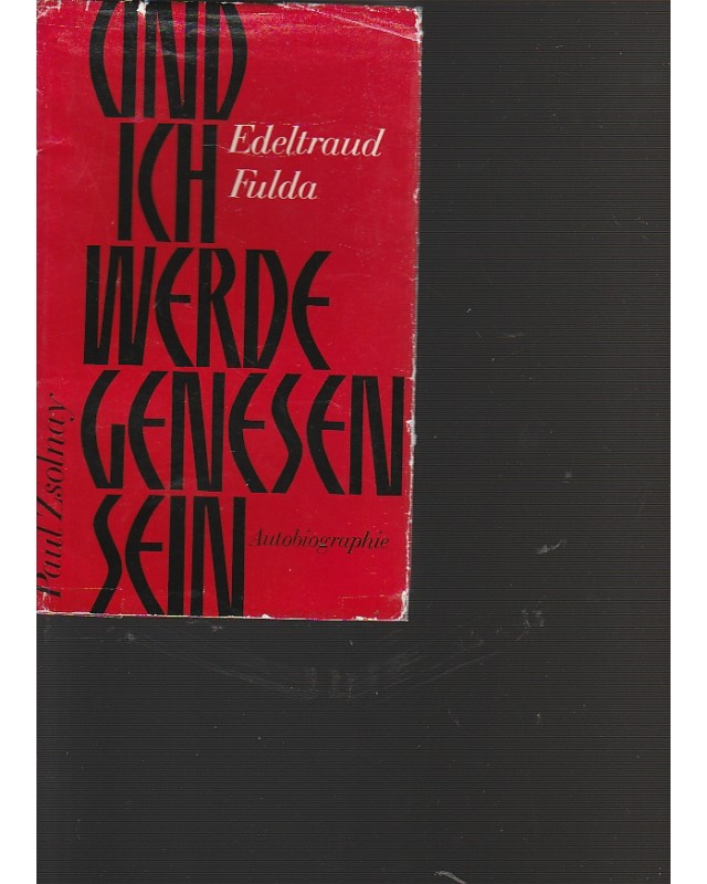 ...und ich werde genesen sein