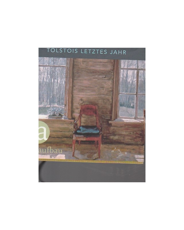 Entlasse mich aus deinem Herzen - Tolstois letztes Jahr