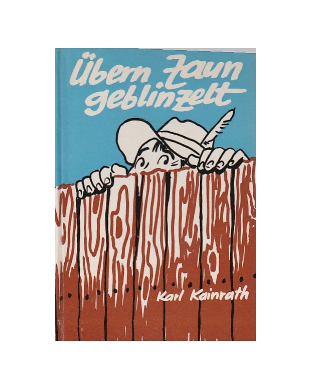 Übern Zaun geblinzelt - Heiter-satirische Gedichte