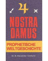 Nostradamus -  Prophetische Weltgeschichte