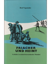 Friacher und heint - Gedichte in niederösterreichischer Mundart (Viertel unter dem Wienerwald)