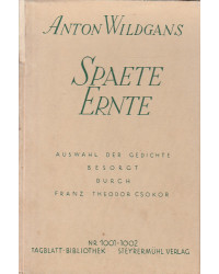 Anton Wildgans - Späte Ernte - Gedichte