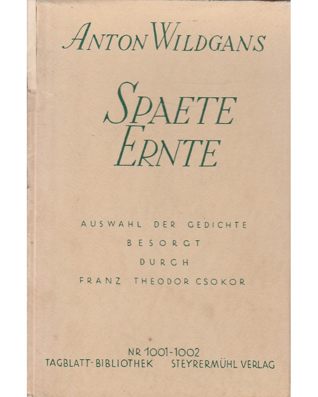 Anton Wildgans - Späte Ernte - Gedichte
