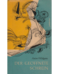 Anton Wildgans - Der geöffnete Schrein