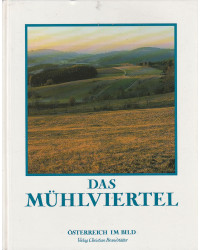Das Mühlviertel - Österreich im Bild