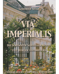 Via Imperalis - Die schönsten Schlösser, Stifte und Burgen Österreichs