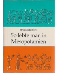 So lebte man in Mesopotamien