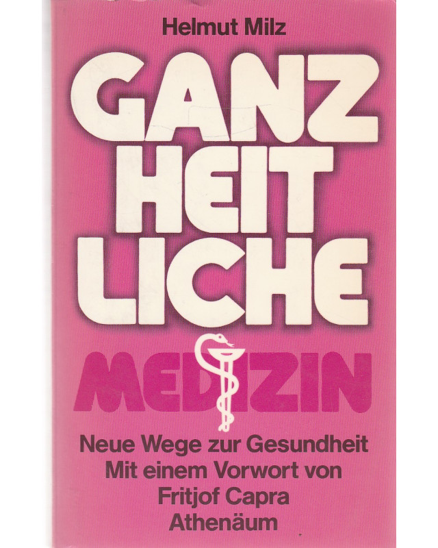 Ganzheitliche Medizin - Neue Wege zur Gesundheit