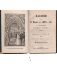 Eucharistie oder Die Wunder der göttlichen Liebe