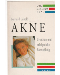 AKNE - Ursachen und erfolgreiche Behandlung - Die gesunde Frau