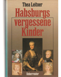 Habsburgs vergessene Kinder