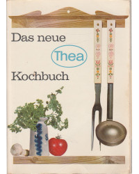 Das neue Thea Kochbuch