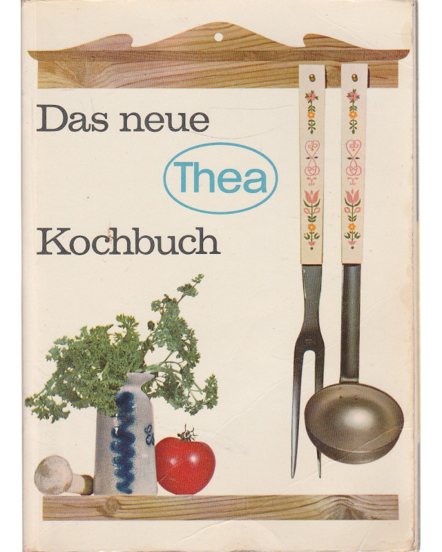 Das neue Thea Kochbuch