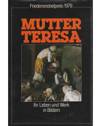 Mutter Teresa - Ihr Leben...