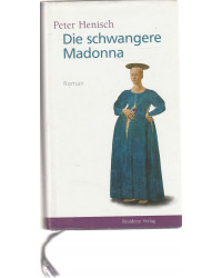 Die schwangere Madonna - Roman
