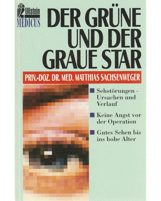 Der grüne und der graue Star - Sehstörungen - Ursachen und Verlauf Der grüne und der graue Star - Sehstörungen - Ursachen und Verlauf