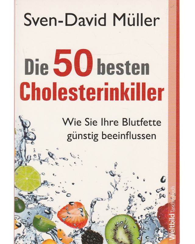 Die 50 besten Colesterinkiller - Wie Sie Ihre Blutfette günstig beeinflussen