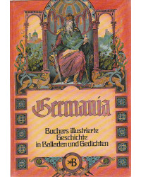 Germania - Buchers illustrierte Geschichte in Balladen und Gedichten