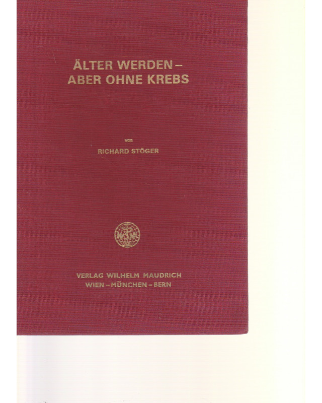 Älter werden - aber ohne Krebs - Ein Ratgeber für eine aktive Krebsprophylaxe